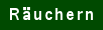 R&auml;uchern